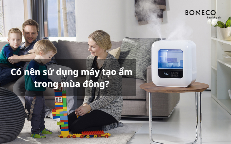 Có nên sử dụng máy tạo ẩm trong mùa đông?