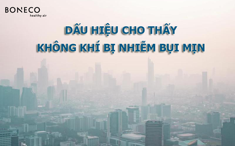 Các dấu hiệu cho thấy không khí bị nhiễm bụi mịn