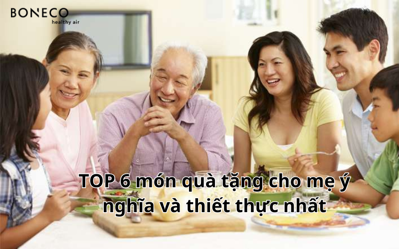 TOP 6 món quà tặng cho mẹ ý nghĩa và thiết thực nhất