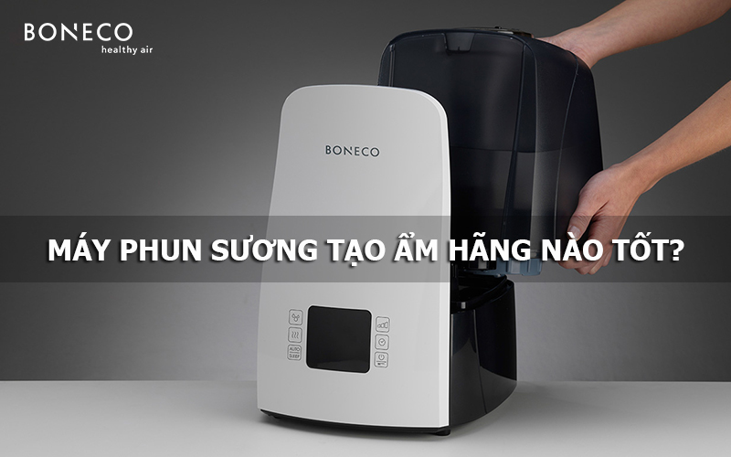 Máy phun sương tạo ẩm hãng nào tốt? Top 5 hãng máy tạo ẩm phun sương tốt nhất