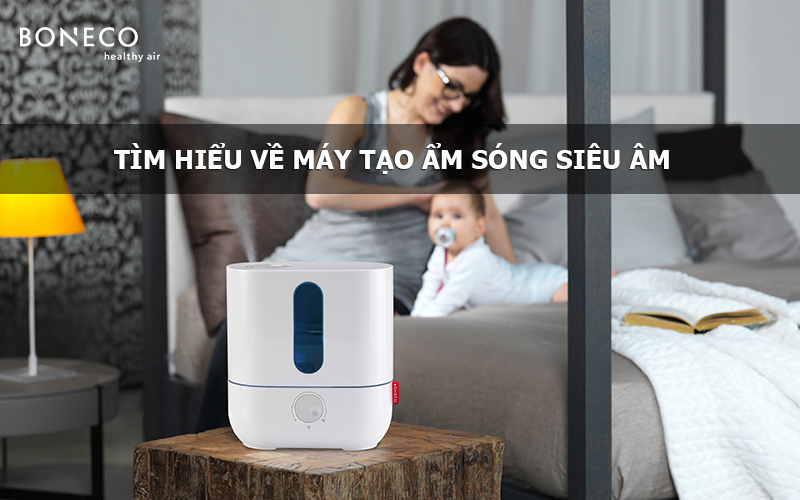 Máy tạo độ ẩm sóng siêu âm - Ưu và nhược điểm của máy