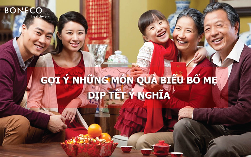 TOP những món quà biếu ý nghĩa dành tặng bố mẹ, gia đình dịp Tết