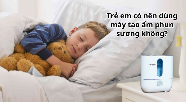 Trẻ em có nên dùng máy tạo ẩm phun sương không?