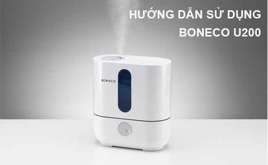 [Video] Hướng dẫn sử dụng Máy tạo độ ẩm BONECO U200